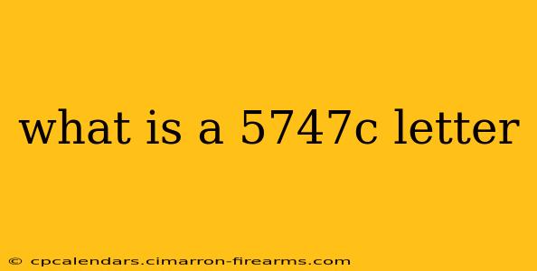 what is a 5747c letter