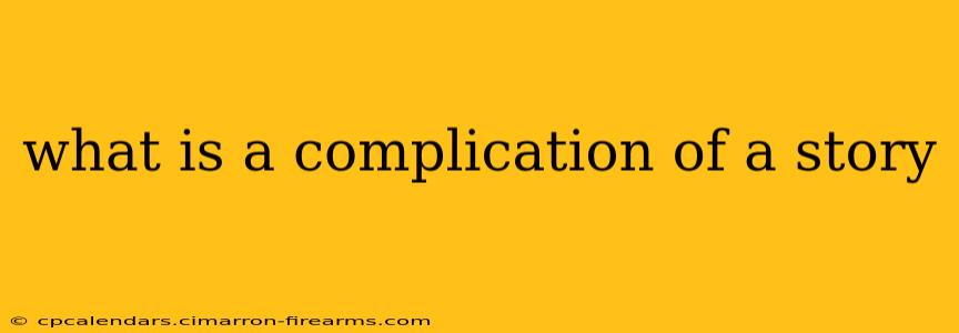 what is a complication of a story