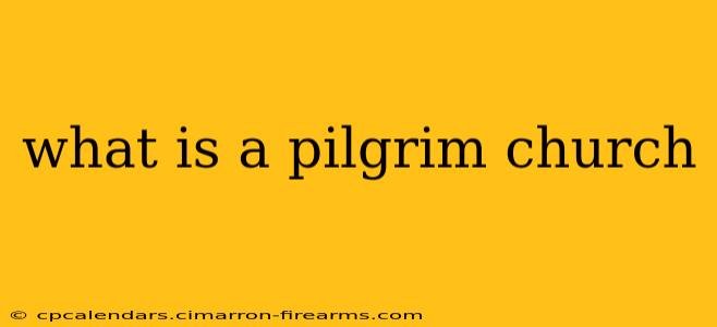 what is a pilgrim church