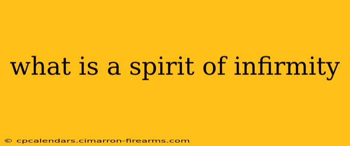 what is a spirit of infirmity