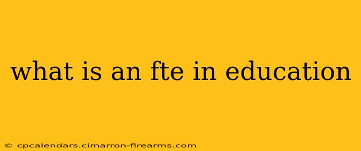 what is an fte in education