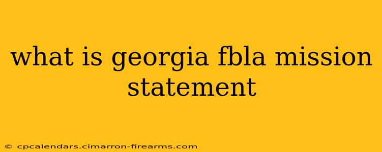 what is georgia fbla mission statement