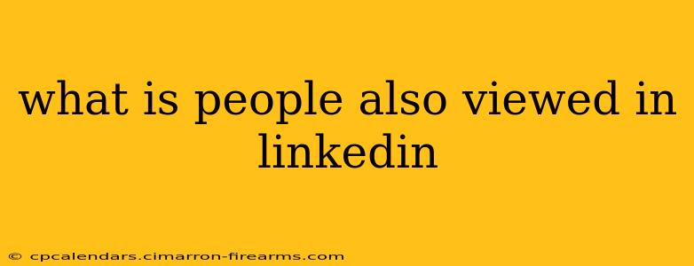 what is people also viewed in linkedin