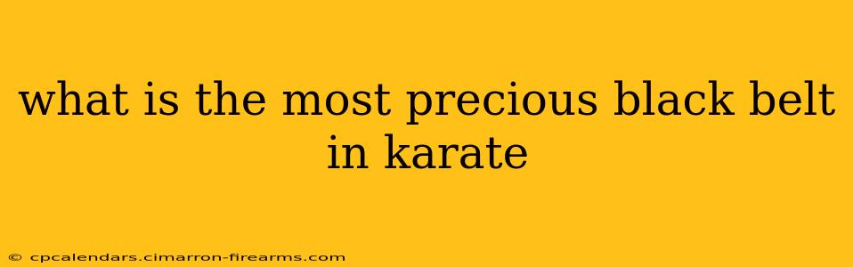 what is the most precious black belt in karate