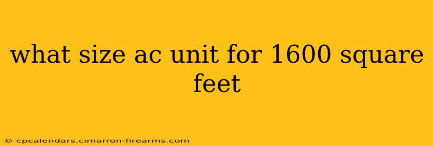 what size ac unit for 1600 square feet