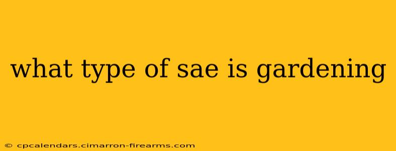 what type of sae is gardening