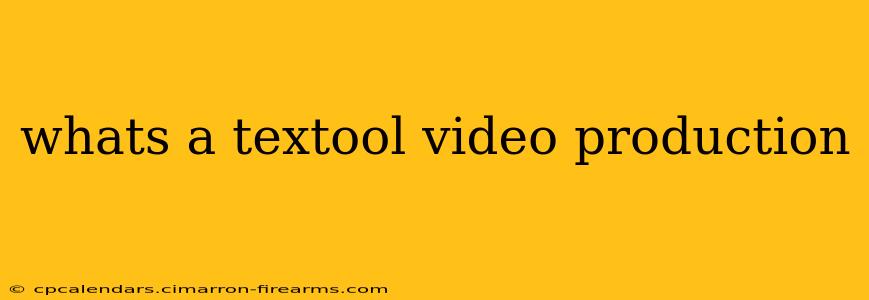 whats a textool video production