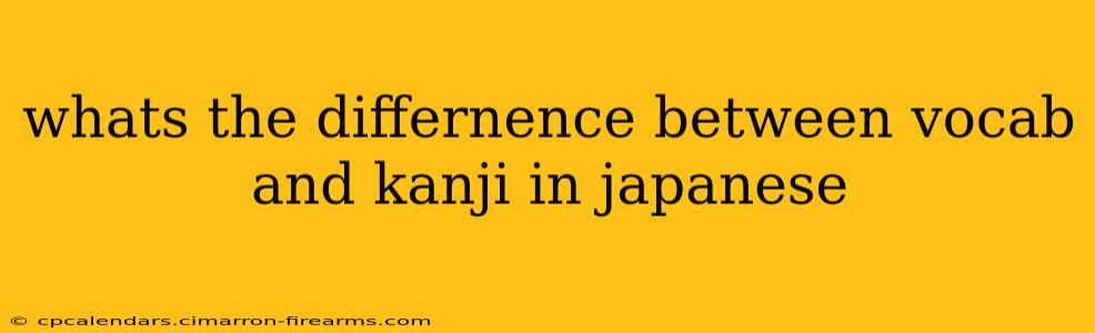 whats the differnence between vocab and kanji in japanese