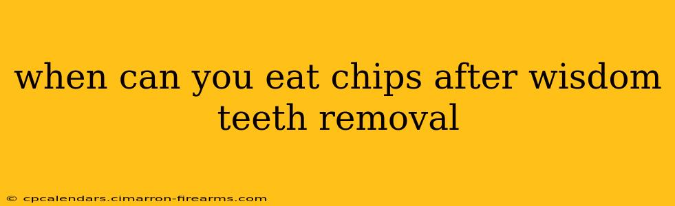 when can you eat chips after wisdom teeth removal