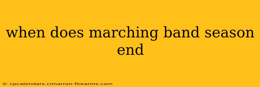 when does marching band season end