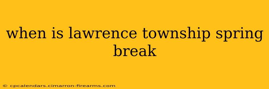 when is lawrence township spring break