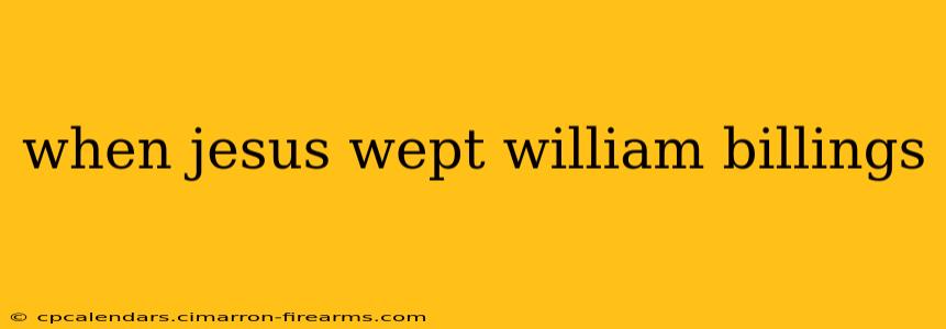 when jesus wept william billings