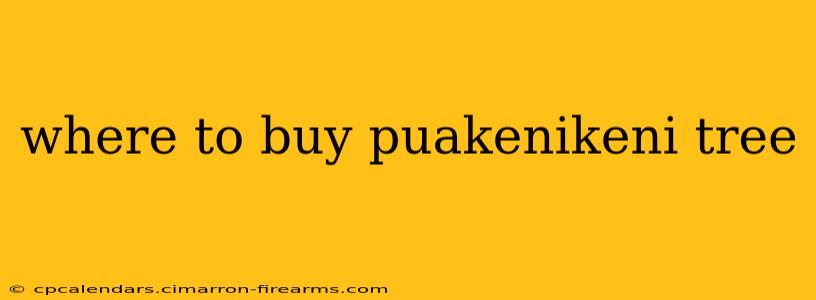 where to buy puakenikeni tree