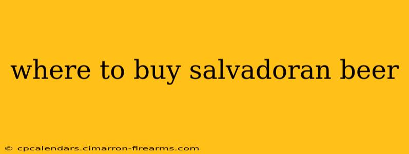 where to buy salvadoran beer