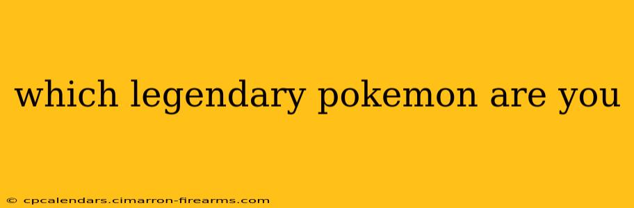 which legendary pokemon are you