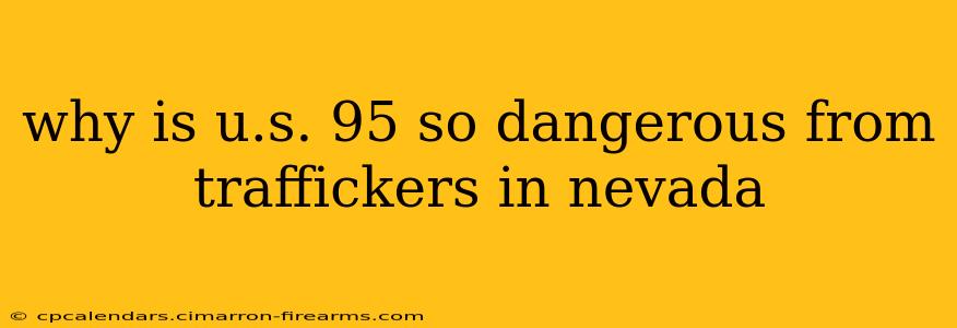 why is u.s. 95 so dangerous from traffickers in nevada