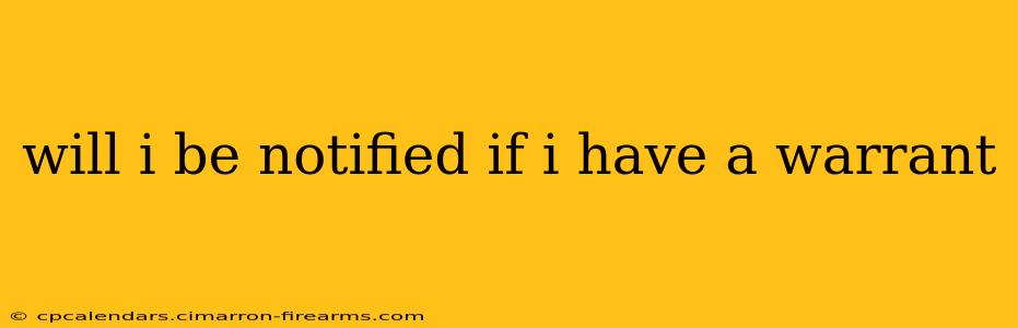 will i be notified if i have a warrant