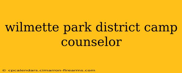 wilmette park district camp counselor