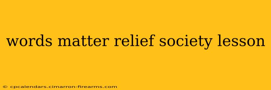 words matter relief society lesson