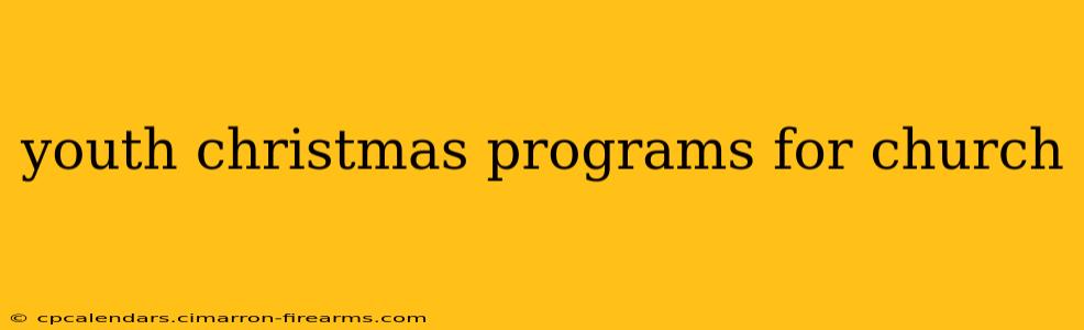 youth christmas programs for church